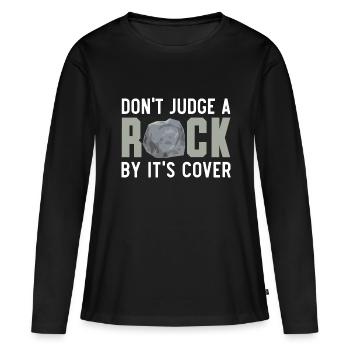 Beurteilen Sie einen Felsen nicht nach seiner Hüll - Frauen Premium Bio Langarmshirt - Schwarz - Vorne - Julia (174cm)