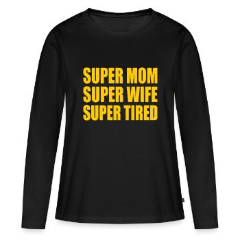 Super mom super wife super tired - T-shirt manches longues Premium bio Femme - noir - Devant - Julia (174cm)