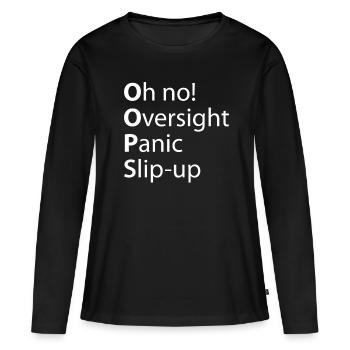 Oops Oversight Panik-ausrutscher - Frauen Premium Bio Langarmshirt - Schwarz - Vorne - Julia (174cm)