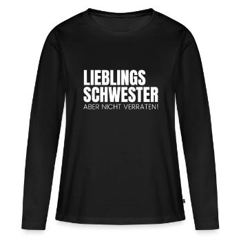 Lieblings Schwester. Aber nicht verraten! - Frauen Premium Bio Langarmshirt - Schwarz - Vorne - Julia (174cm)