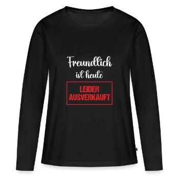 Genervt sarkastisch freche Sprüche - Frauen Premium Bio Langarmshirt - Schwarz - Vorne - Julia (174cm)