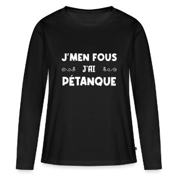 Je M'en Fous J'ai Pétanque - T-shirt manches longues Premium bio Femme - noir - Devant - Julia (174cm)
