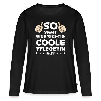 Pflegerin Pflege Lustiger Spruch Krank Geschenk - Frauen Premium Bio Langarmshirt - Schwarz - Vorne - Julia (174cm)