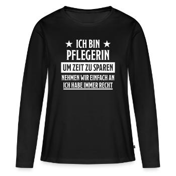 Pflegerin Pflege Lustiger Spruch Krank Geschenk - Frauen Premium Bio Langarmshirt - Schwarz - Vorne - Julia (174cm)