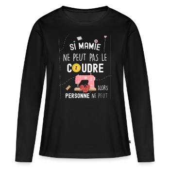 Mamie, citation humour cadeau mamie couture - T-shirt manches longues Premium bio Femme - noir - Devant - Julia (174cm)