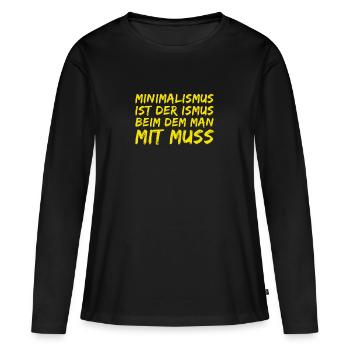 Minimalismus ist toll - Frauen Premium Bio Langarmshirt - Schwarz - Vorne - Julia (174cm)