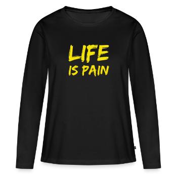 Leben bedeutet Schmerz - Frauen Premium Bio Langarmshirt - Schwarz - Vorne - Julia (174cm)