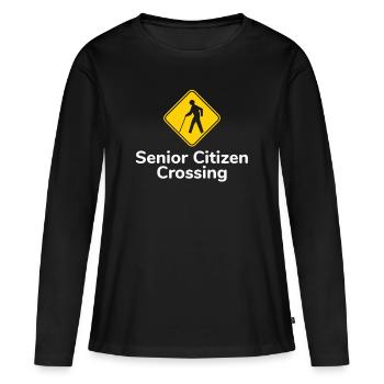 Senior Citizen TShirt Geschenk Senior Senior Crossing - Frauen Premium Bio Langarmshirt - Schwarz - Vorne - Julia (174cm)