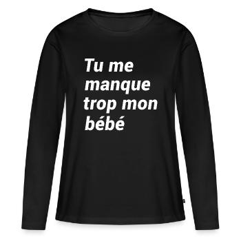 TU ME MANQUE TROP MON BÉBÉ - T-shirt manches longues Premium bio Femme - noir - Devant - Julia (174cm)
