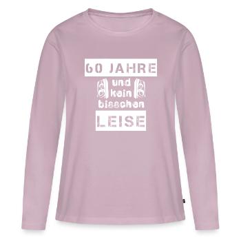 60 Jahre und kein bisschen leise - Geschenk - Frauen Premium Bio Langarmshirt - Altrosa - Vorne - Julia (174cm)
