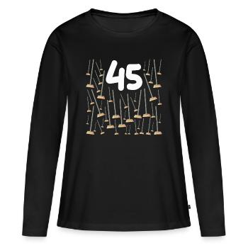 45 Balais Cadeau d'Anniversaire Humour Papa Maman - T-shirt manches longues Premium bio Femme - noir - Devant - Julia (174cm)