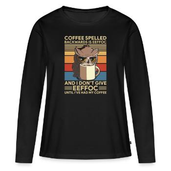 Coffee Spelled Backwards is EEFOC 02 - Women's Premium Organic Long Sleeve Shirt - black - Front - Julia (174cm)