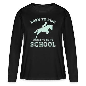 Né à l’équitation Forcé Pour Aller à l’école - T-shirt manches longues Premium bio Femme - noir - Devant - Julia (174cm)