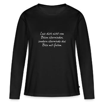 Ne laissez pas le mal vous vaincre, mais... - T-shirt manches longues Premium bio Femme - noir - Devant - Julia (174cm)