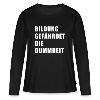 Bildung gefährdet die Dummheit - Frauen Premium Bio Langarmshirt - Schwarz - Vorne - Julia (174cm)