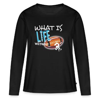 Qu’est-ce que la vie sans idée cadeau textile Football - T-shirt manches longues Premium bio Femme - noir - Devant - Julia (174cm)
