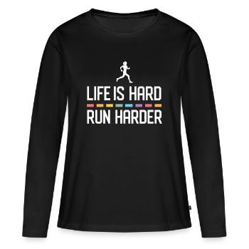 Life is Hard. Run Harder. - Women's Premium Organic Long Sleeve Shirt - black - Front - Julia (174cm)