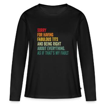 Désolé je suis fabuleux - T-shirt manches longues Premium bio Femme - noir - Devant - Julia (174cm)