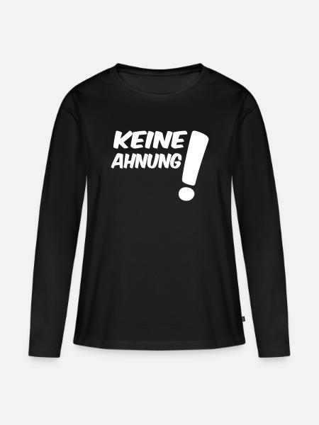 Keine Ahnung - Frauen Premium Bio Langarmshirt - Schwarz