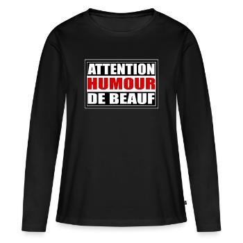 Attention humour de beauf - T-shirt manches longues Premium bio Femme - noir - Devant - Julia (174cm)
