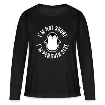 Not Short I'm Penguin Size - Women's Premium Organic Long Sleeve Shirt - black - Front - Julia (174cm)