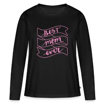 Best Mom Ever - Women's Premium Organic Long Sleeve Shirt - black - Front - Julia (174cm)