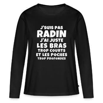 radin, super radin, je suis une pince - T-shirt manches longues Premium bio Femme - noir - Devant - Julia (174cm)