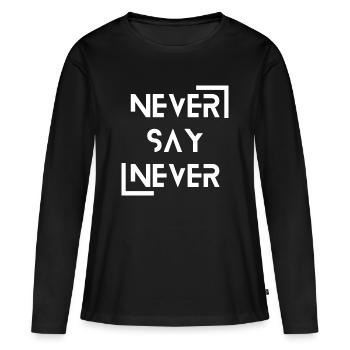 Ne jamais dire jamais - T-shirt manches longues Premium bio Femme - noir - Devant - Julia (174cm)