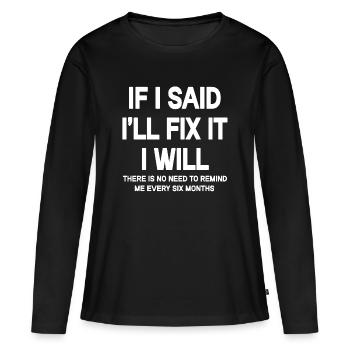 T-shirt humoristique Fix It Quote - T-shirt manches longues Premium bio Femme - noir - Devant - Julia (174cm)