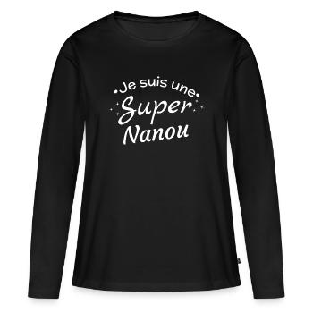 Surprising Message I'm a great Nanou - Women's Premium Organic Long Sleeve Shirt - black - Front - Julia (174cm)