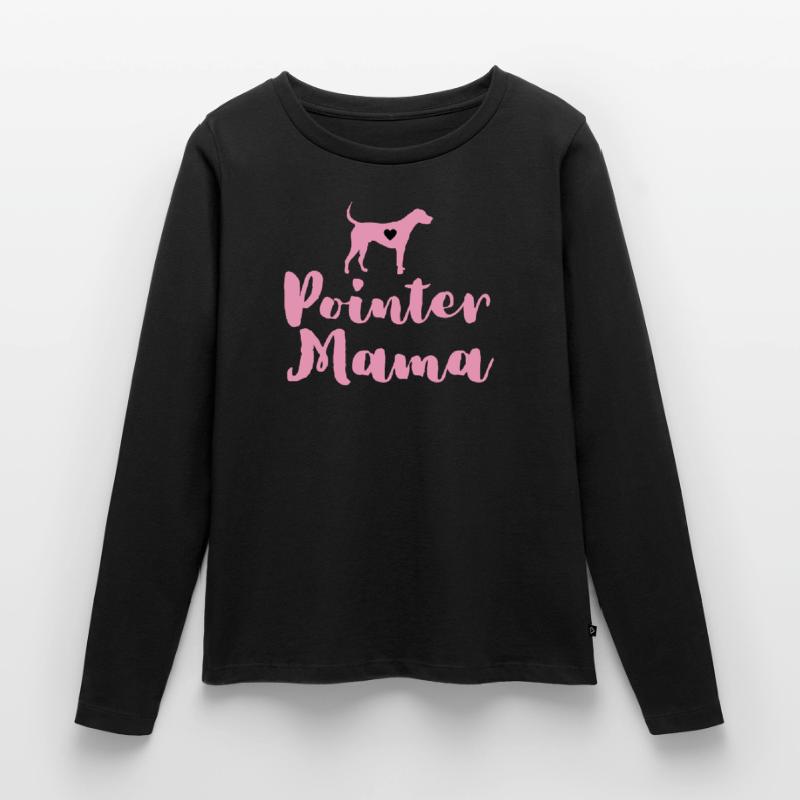 German Pointer Mom Pointer Mama Women's Premium Organic Long Sleeve Shirt