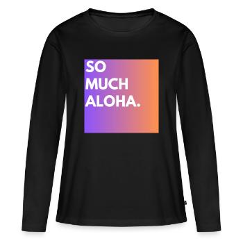 Tellement d’aloha - T-shirt manches longues Premium bio Femme - noir - Devant - Julia (174cm)