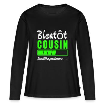 Bald Cousine Bitte warten - Frauen Premium Bio Langarmshirt - Schwarz - Vorne - Julia (174cm)