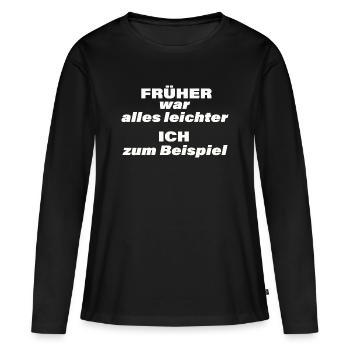 FRÜHER WAR ALLES LEICHTER - Frauen Premium Bio Langarmshirt - Schwarz - Vorne - Julia (174cm)