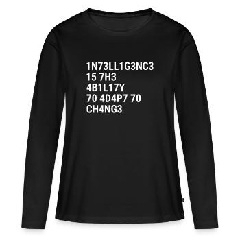 L’intelligence, c’est la capacité de s’adapter au changement. - T-shirt manches longues Premium bio Femme - noir - Devant - Julia (174cm)