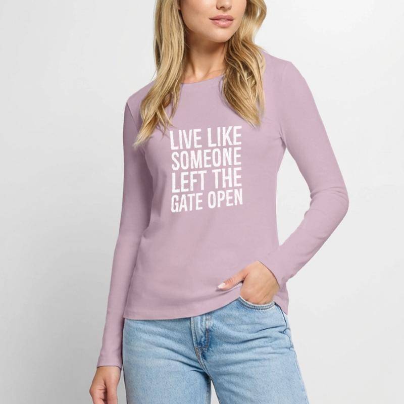 live like someone left the gate open Women's Premium Organic Long Sleeve Shirt