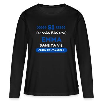 Emma - Si tu n as pas une Emma dans ta vie - T-shirt manches longues Premium bio Femme - noir - Devant - Julia (174cm)