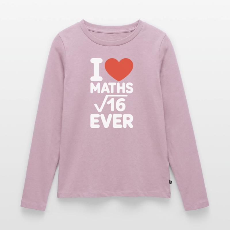 Math I Love Maths Math Nerd Math Teacher Women's Premium Organic Long Sleeve Shirt