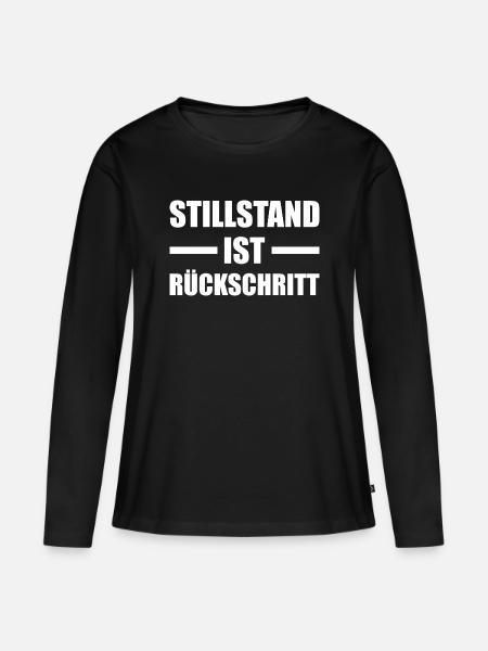 Stillstand ist Rückschritt Motivation - Frauen Premium Bio Langarmshirt - Schwarz