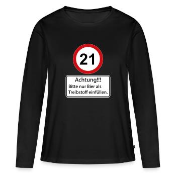 21 Achtung nur Bier als Treibstoff einfüllen - Frauen Premium Bio Langarmshirt - Schwarz - Vorne - Julia (174cm)