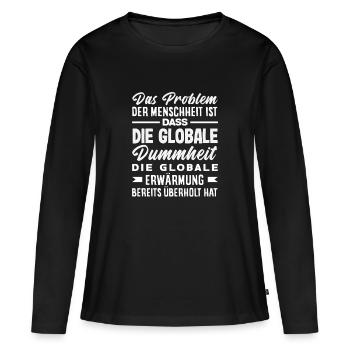 La stupidité mondiale l’emporte sur le réchauffement - T-shirt manches longues Premium bio Femme - noir - Devant - Julia (174cm)