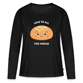 Laib ist alles, was du kneten – süßes Brotwortspiel - Frauen Premium Bio Langarmshirt - Schwarz - Vorne - Julia (174cm)