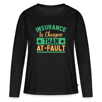 Insurance Agent Cheaper Than At-Fault - Frauen Premium Bio Langarmshirt - Schwarz - Vorne - Julia (174cm)