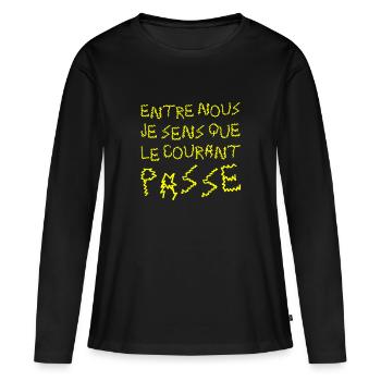 ENTRE NOUS JE SENS QUE LE COURANT PASSE ! - T-shirt manches longues Premium bio Femme - noir - Devant - Julia (174cm)