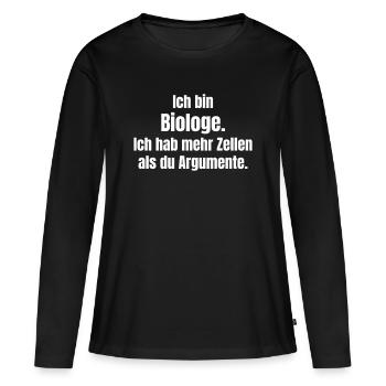 Biologie Spruch Mehr Zellen Argumente - Frauen Premium Bio Langarmshirt - Schwarz - Vorne - Julia (174cm)