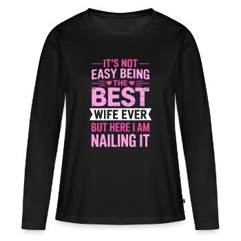 Ehefrau Spruch Ehefrauen Lustiges Ehefrau Geschenk - Frauen Premium Bio Langarmshirt - Schwarz - Vorne - Julia (174cm)