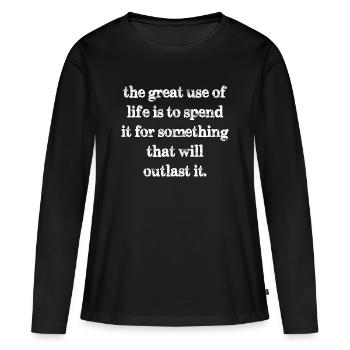 La grande utilité de la vie est de la dépenser pour quelque chose - T-shirt manches longues Premium bio Femme - noir - Devant - Julia (174cm)