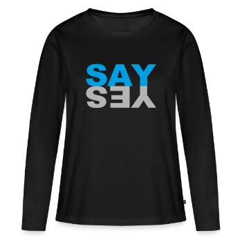 SAY YES - Frauen Premium Bio Langarmshirt - Schwarz - Vorne - Julia (174cm)