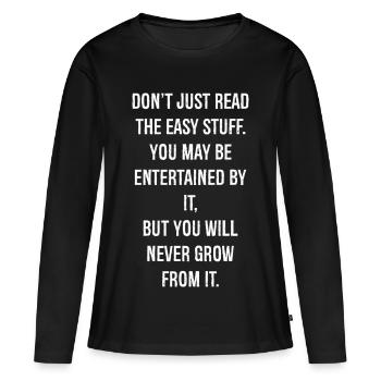 Ne vous contentez pas de lire les choses faciles auxquelles vous pourriez participer - T-shirt manches longues Premium bio Femme - noir - Devant - Julia (174cm)