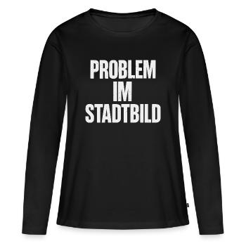 Problem im Stadtbild Lustige Politik Bundeskanzler - Frauen Premium Bio Langarmshirt - Schwarz - Vorne - Julia (174cm)